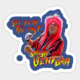 Smash Ventura - "See Ya In The Past..." Sticker